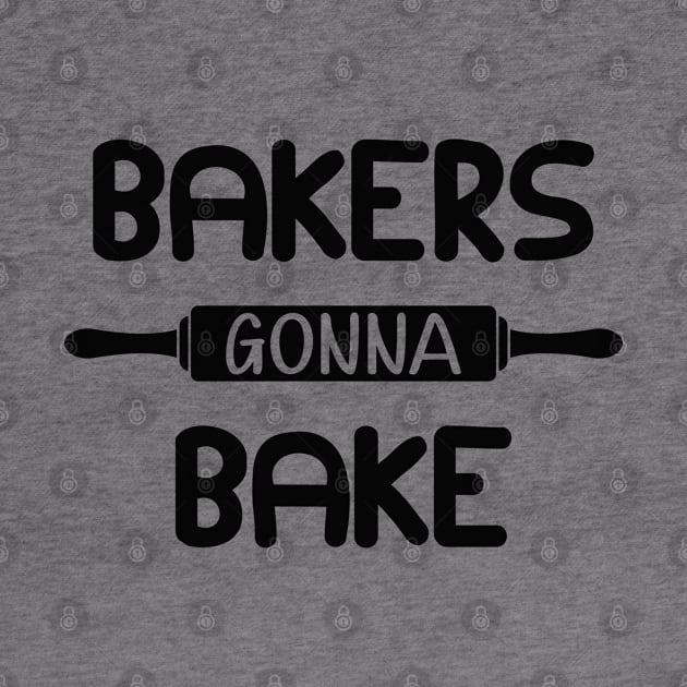 Baker - Bakers gonna bake by KC Happy Shop